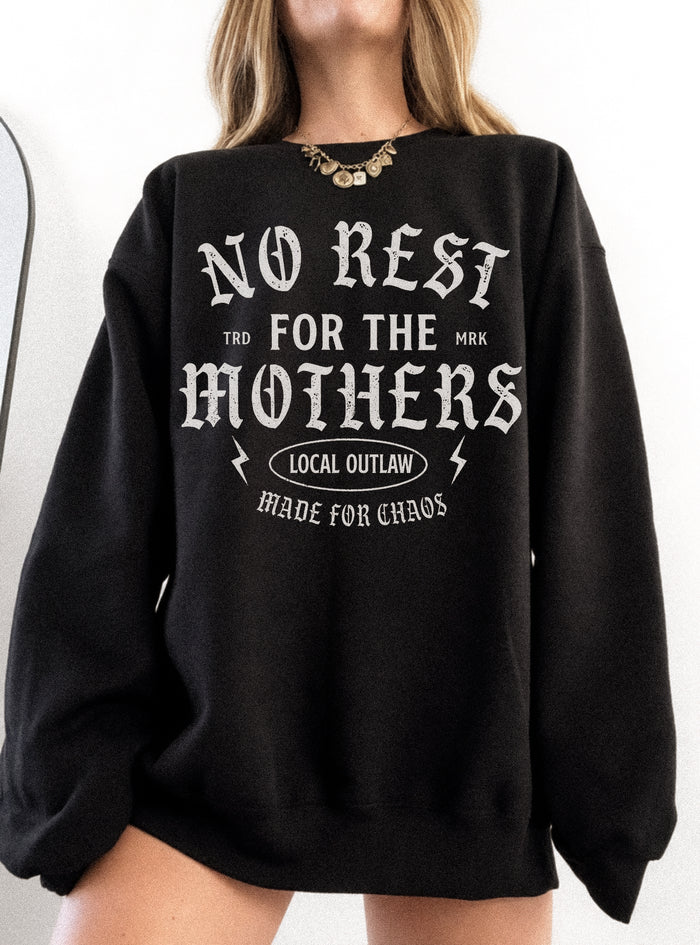 No Rest for the Mothers Sweatshirt