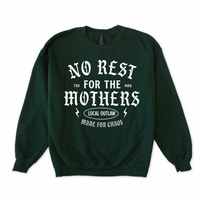No Rest for the Mothers Sweatshirt
