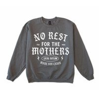 No Rest for the Mothers Sweatshirt