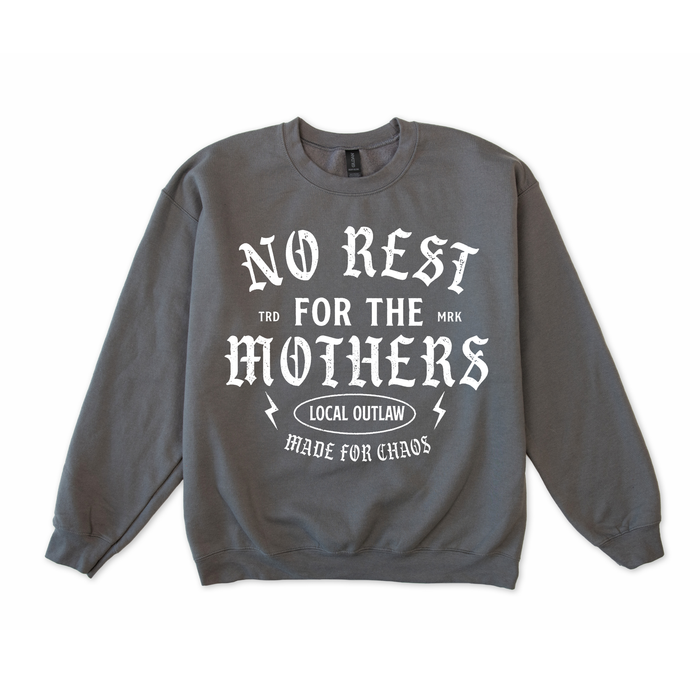 No Rest for the Mothers Sweatshirt