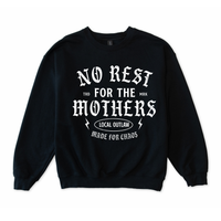 No Rest for the Mothers Sweatshirt