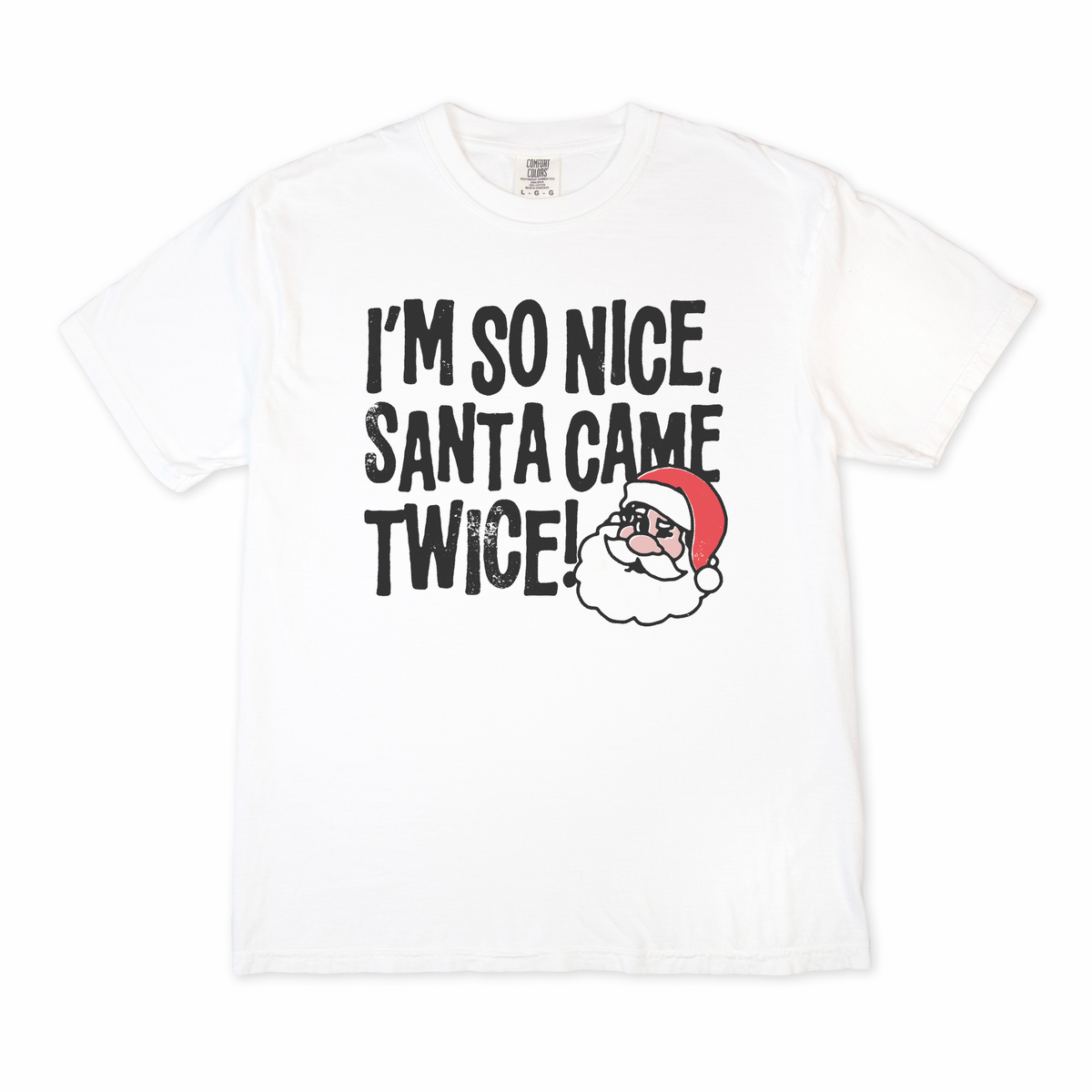 I'm So Nice Santa Came Twice Tee