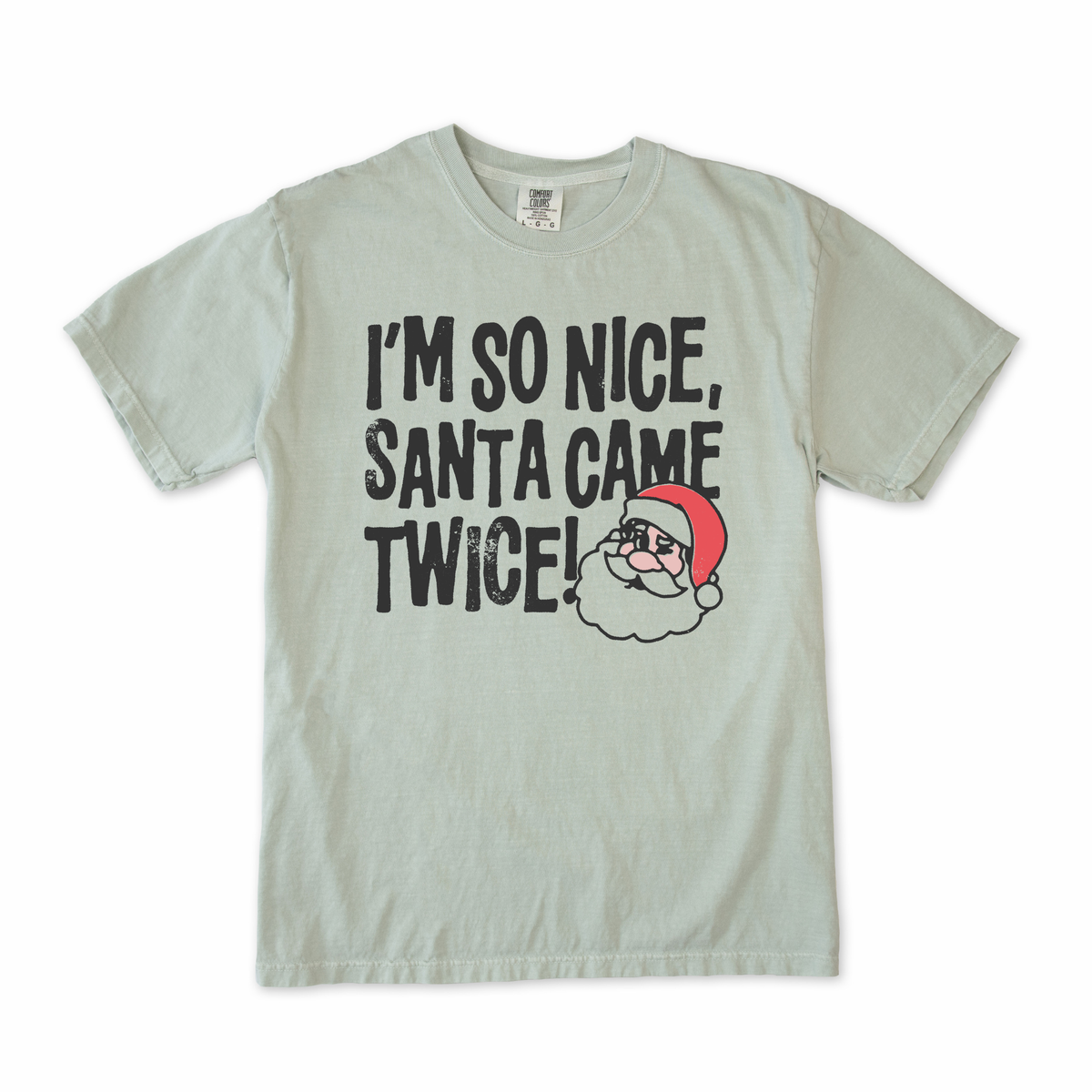 I'm So Nice Santa Came Twice Tee
