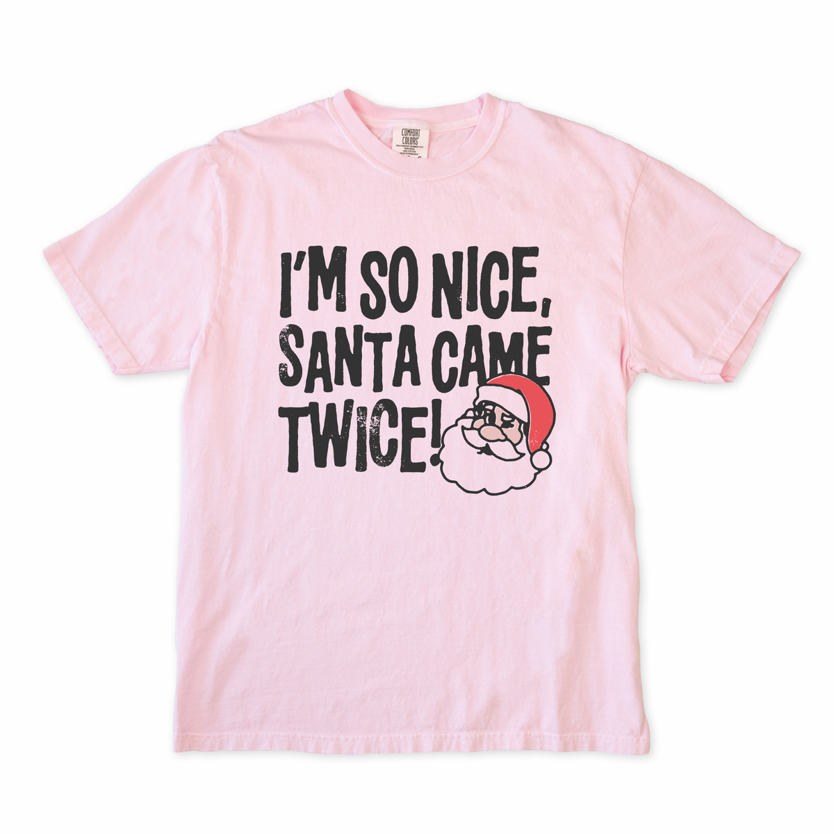 I'm So Nice Santa Came Twice Tee