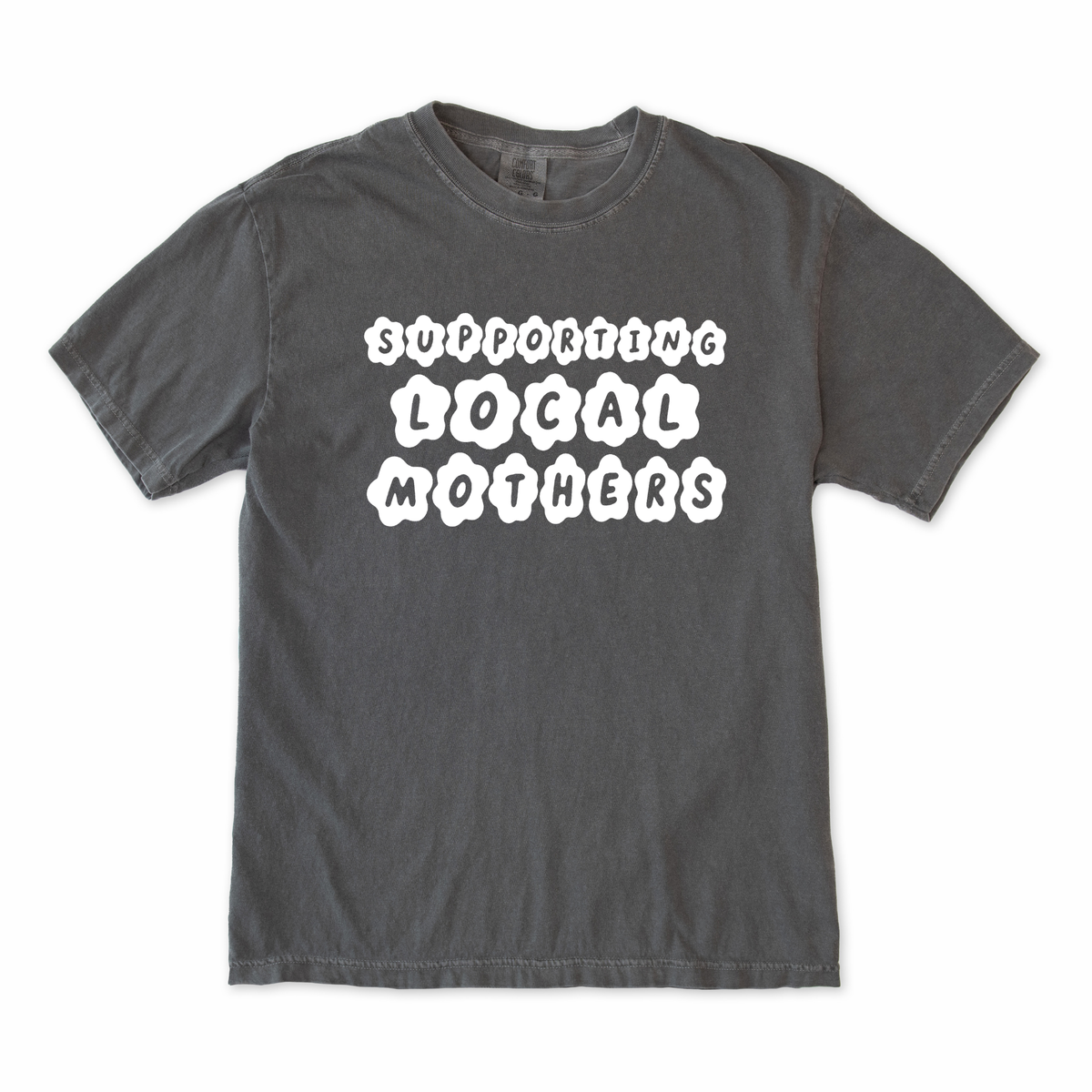 Supporting Local Mothers Tee