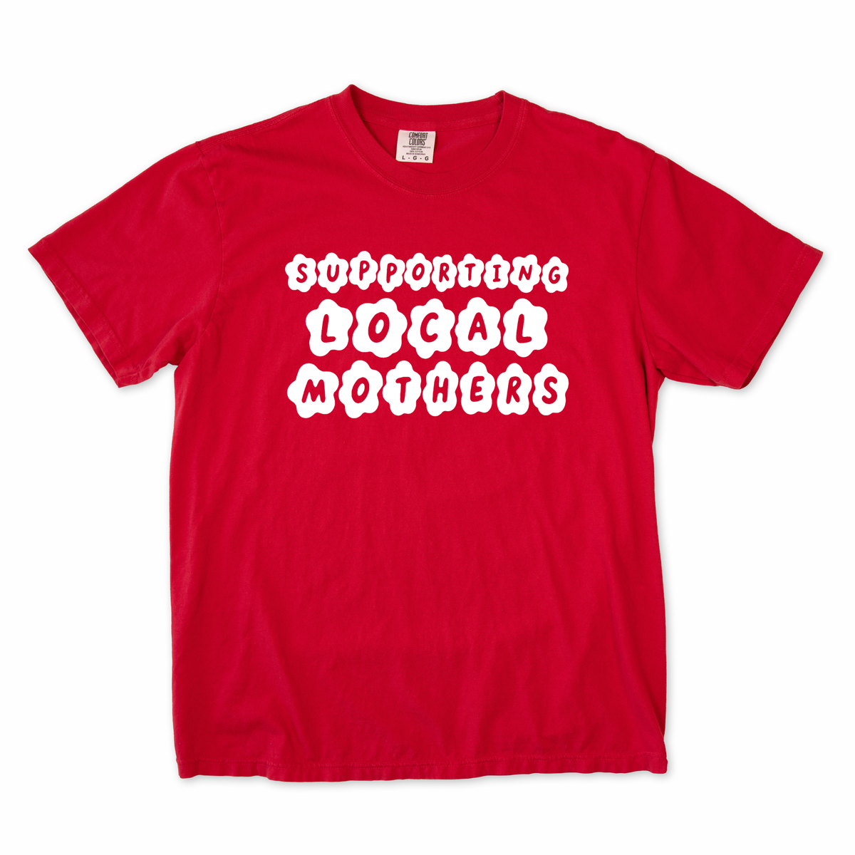 Supporting Local Mothers Tee