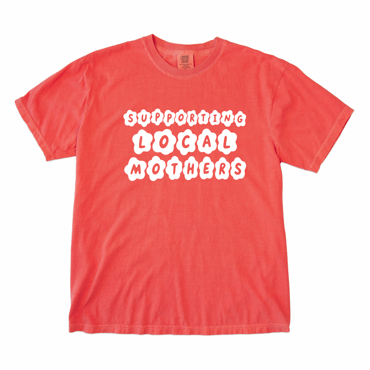 Supporting Local Mothers Tee
