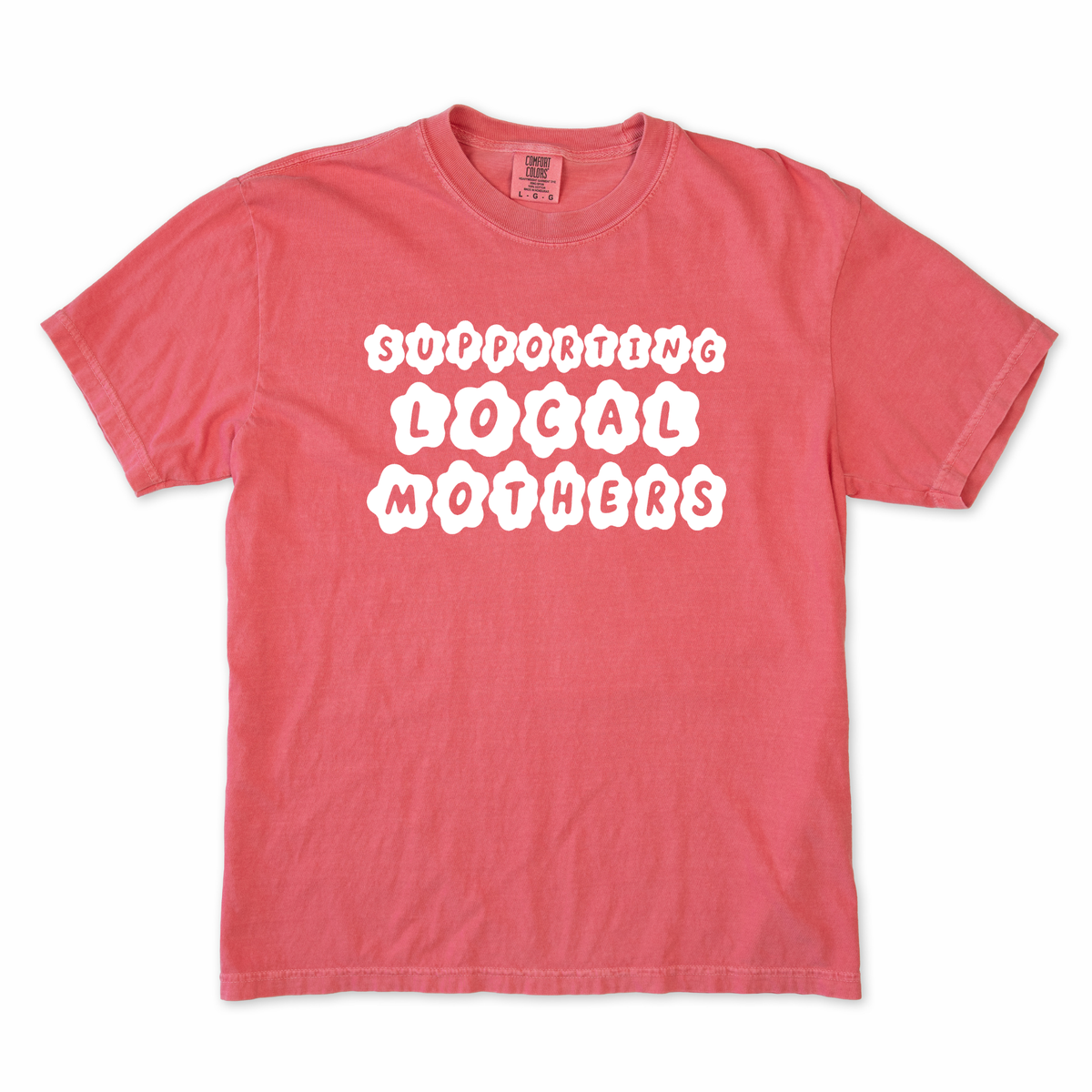 Supporting Local Mothers Tee