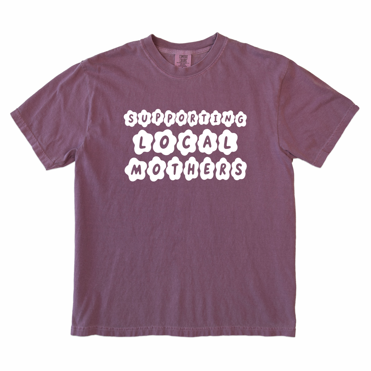 Supporting Local Mothers Tee