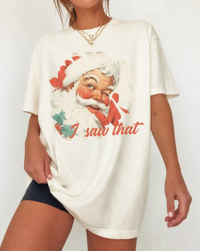 I Saw That Santa Tee