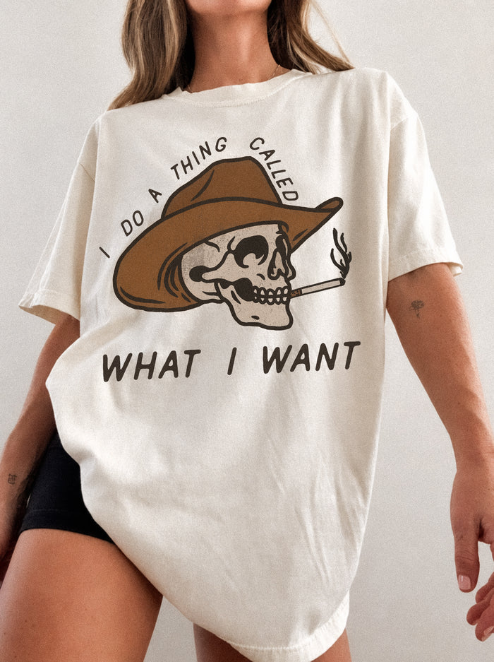 I Do a Thing Called What I Want Tee