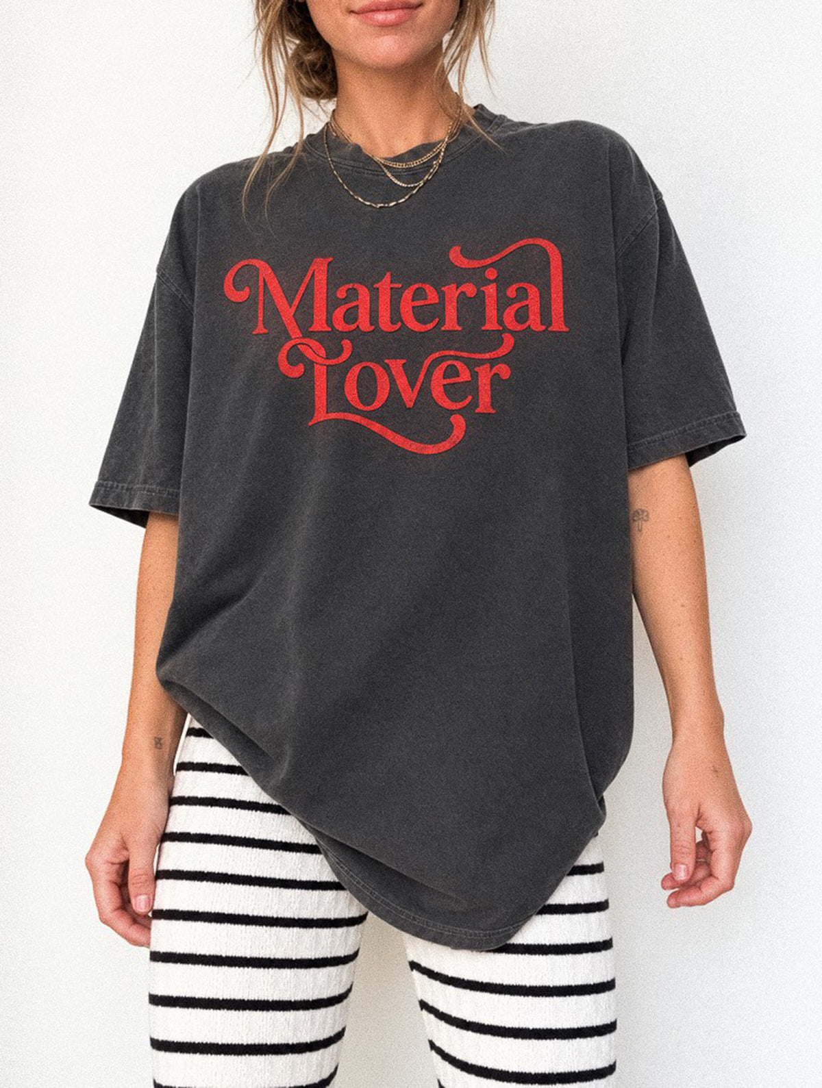 Material Lover Tee