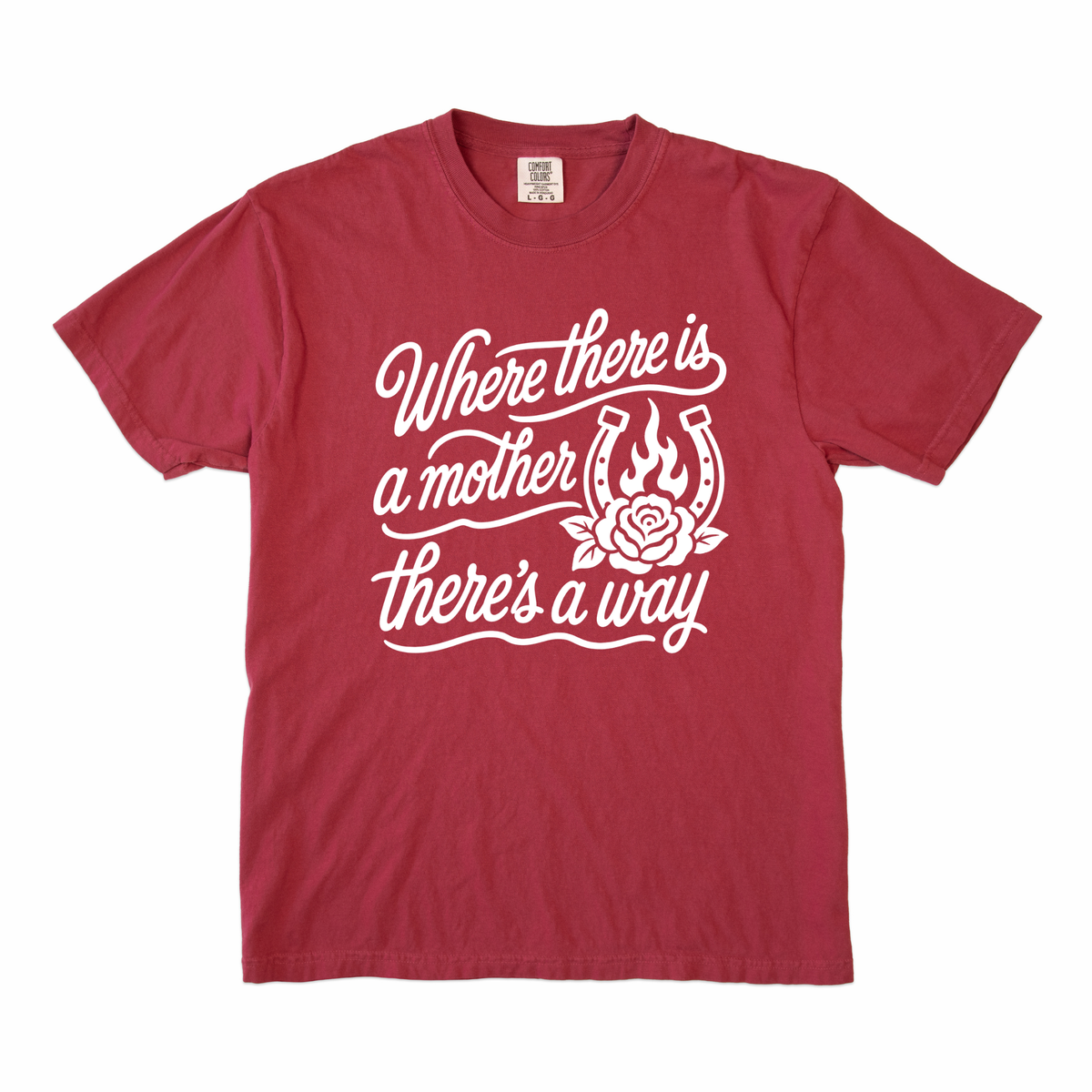 Where There Is a Mother There's a Way Tee